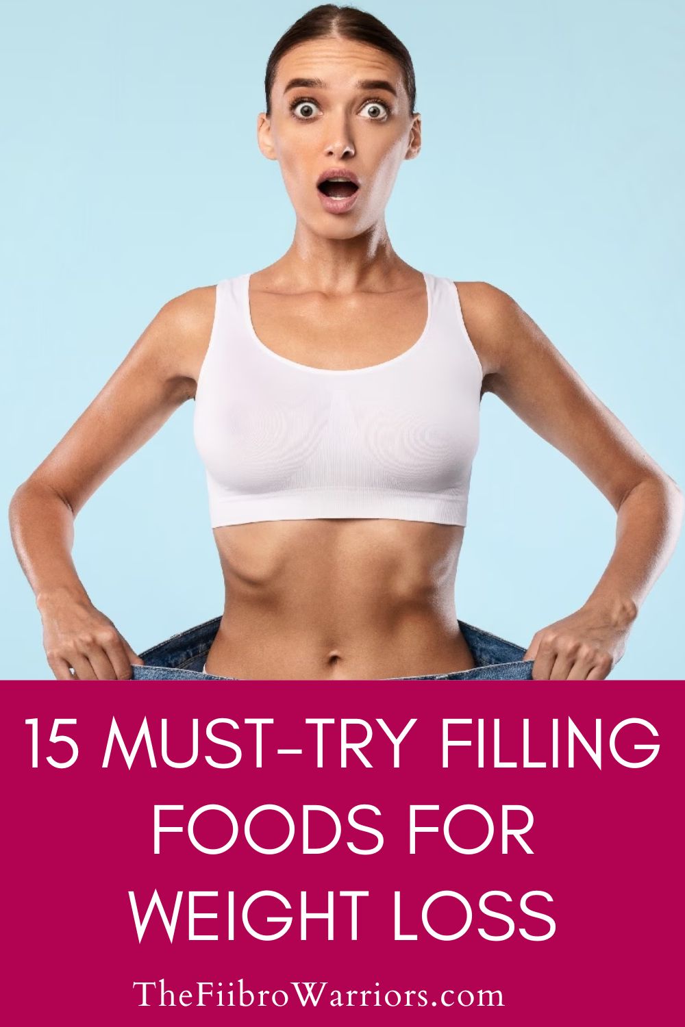 15 Must-Try Filling Foods for Weight Loss